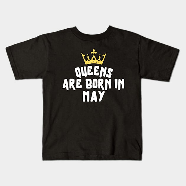 queens are born in may Kids T-Shirt by Teegiftshop